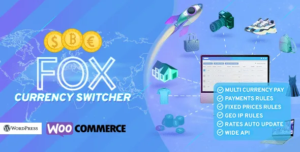 FOX(原WOOCS-WooCommerce Currency Switcher)汉化中文版|WooCommerce货币切换器及多货币付款WordPress插件-极客小站