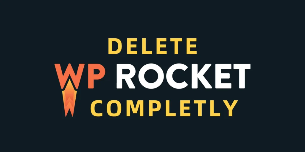 如何从WordPress网站彻底卸载删除WP Rocket插件？-极客小站