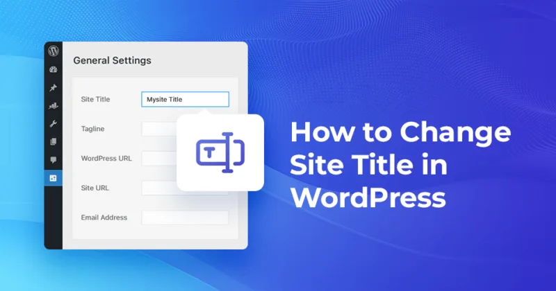如何在WordPress中更改网站标题-极客小站