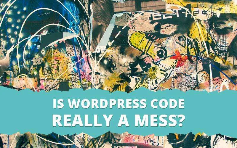 WordPress代码是否真的一团糟?-极客小站