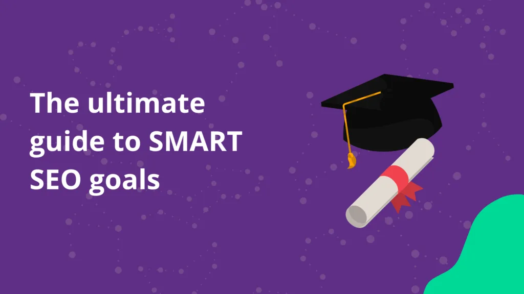 为你的公司业务创建SMART SEO目标-极客小站