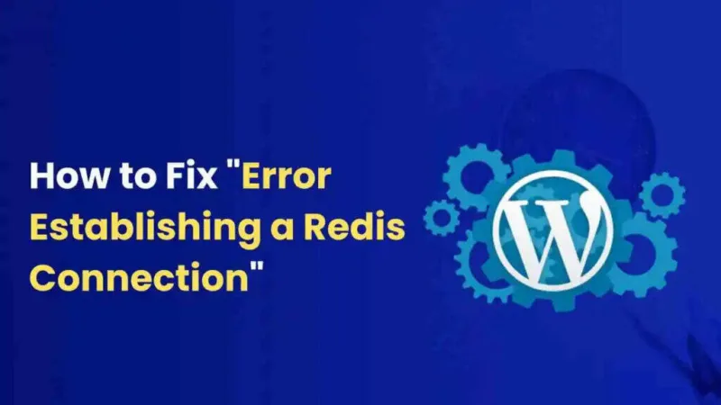 如何修复WordPress网站Error Establishing a Redis Connection问题-极客小站