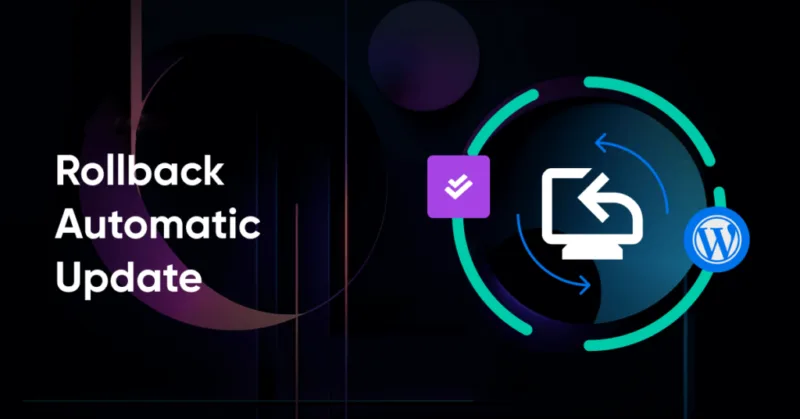 WordPress 6.5中会包含 “回滚自动更新” 功能吗？-极客小站