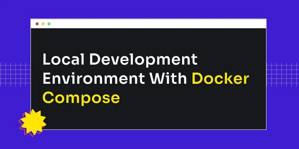如何用Docker Compose创建一个本地开发环境-极客小站