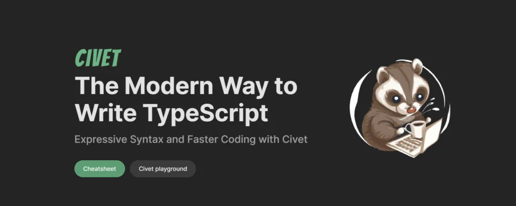 什么是Civet：一个更好的TypeScript？-极客小站