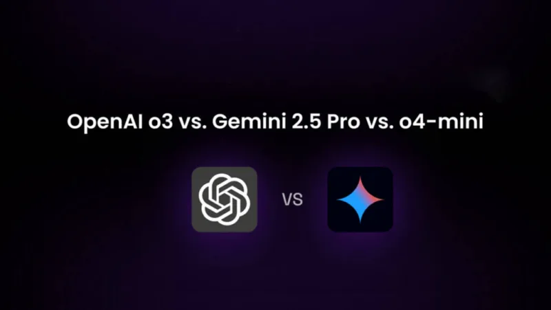 o3 vs o4-mini vs Gemini 2.5 pro：哪个模型的推理能力更强大？-极客小站