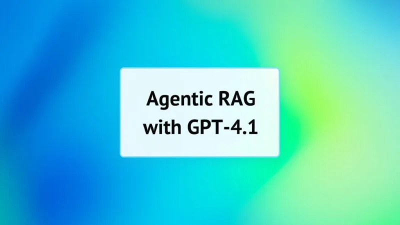 如何使用GPT-4.1构建RAG代理？-极客小站