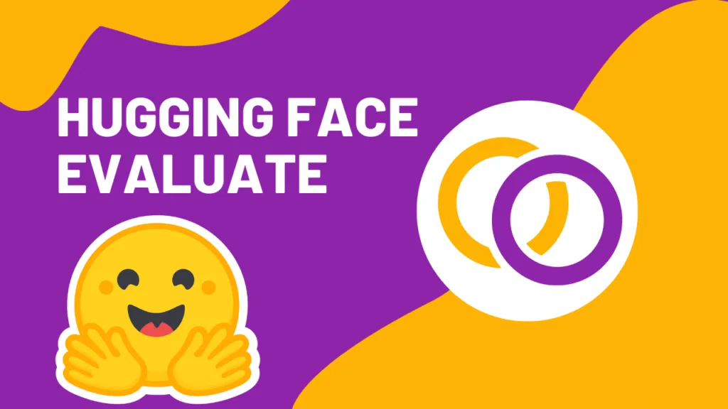 如何使用Hugging Face Evaluate来评估LLM-极客小站