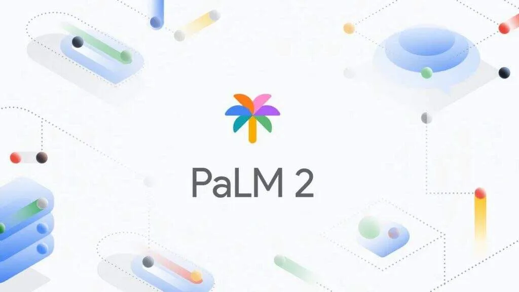 谷歌正式发布全新一代大型语言模型PaLM 2-极客小站